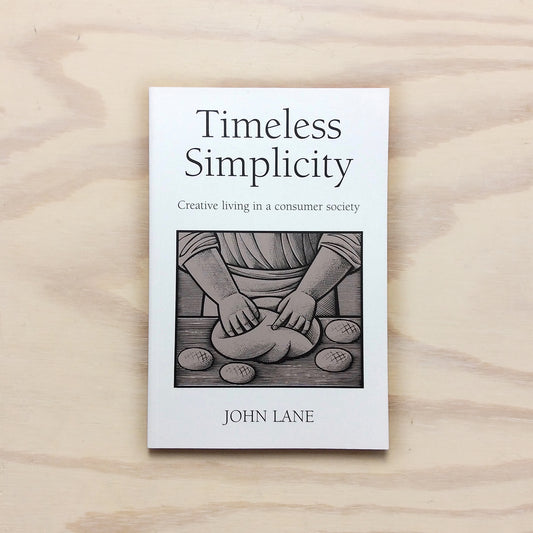 Timeless Simplicity - Creative Living in a Consumer Society