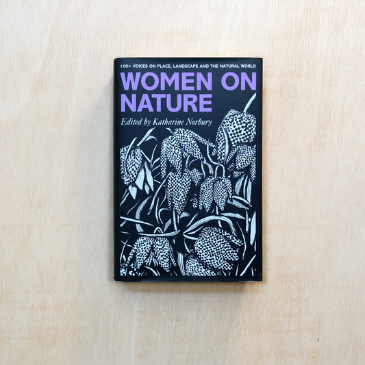 Women on Nature - 100+ Voices on Place, Landscape and the Natural World