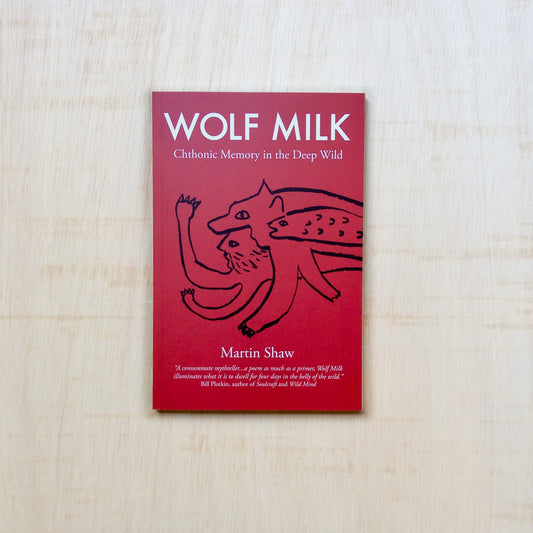 Wolf Milk: Chthonic Memory in the Deep Wild
