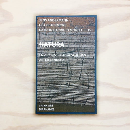 Natura: Environmental Aesthetics After Landscape - vergriffen