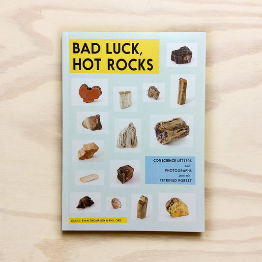 Bad Luck, Hot Rocks - Conscience Letters and Photographs from th