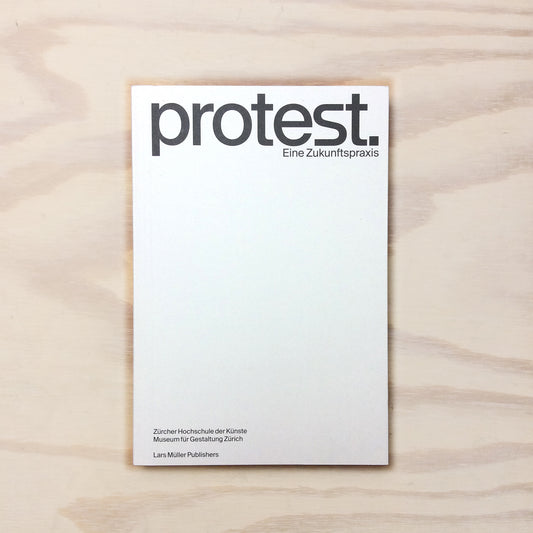 Protest. Eine Zukunftspraxis