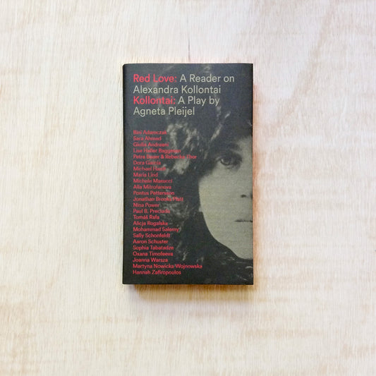 Red Love - A Reader on Alexandra Kollontai / Kollantai: A Play b