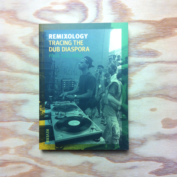 Remixology. Tracing the Dub Diaspora