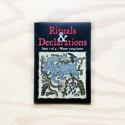 Rituals & Declarations - Volume 1, Issue 1 - Winter 2019/2020 - Sold out