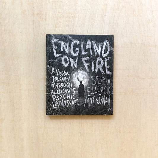 England on Fire - A Visual Journey Through Albion‘s Psychic Landscape