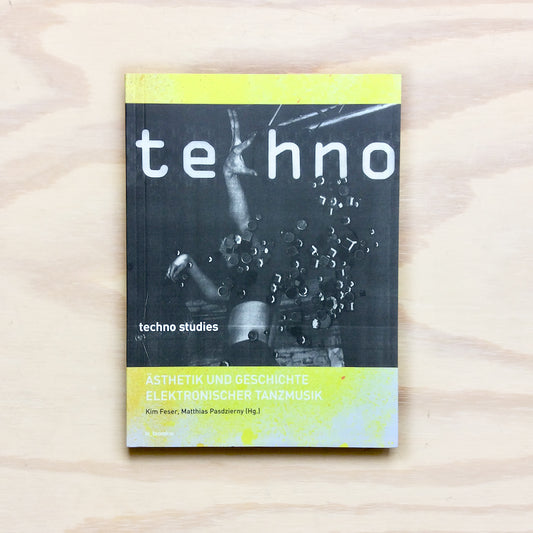 Techno Studies. Ästhetik und Geschichte elektronischer Tanzmusik