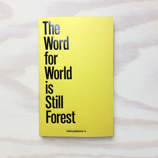 The Word for World is Still Forest - Intercalations 4 - OUT OF PRINT