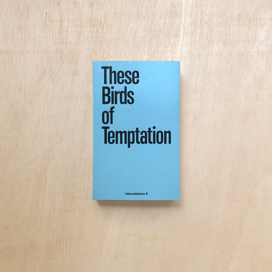 These Birds of Temptation - Intercalations 6