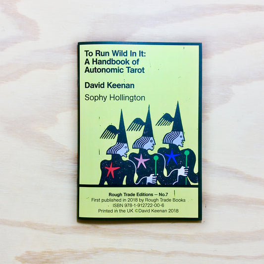 To Run Wild In It: A Handbook Of Autonomic Tarot