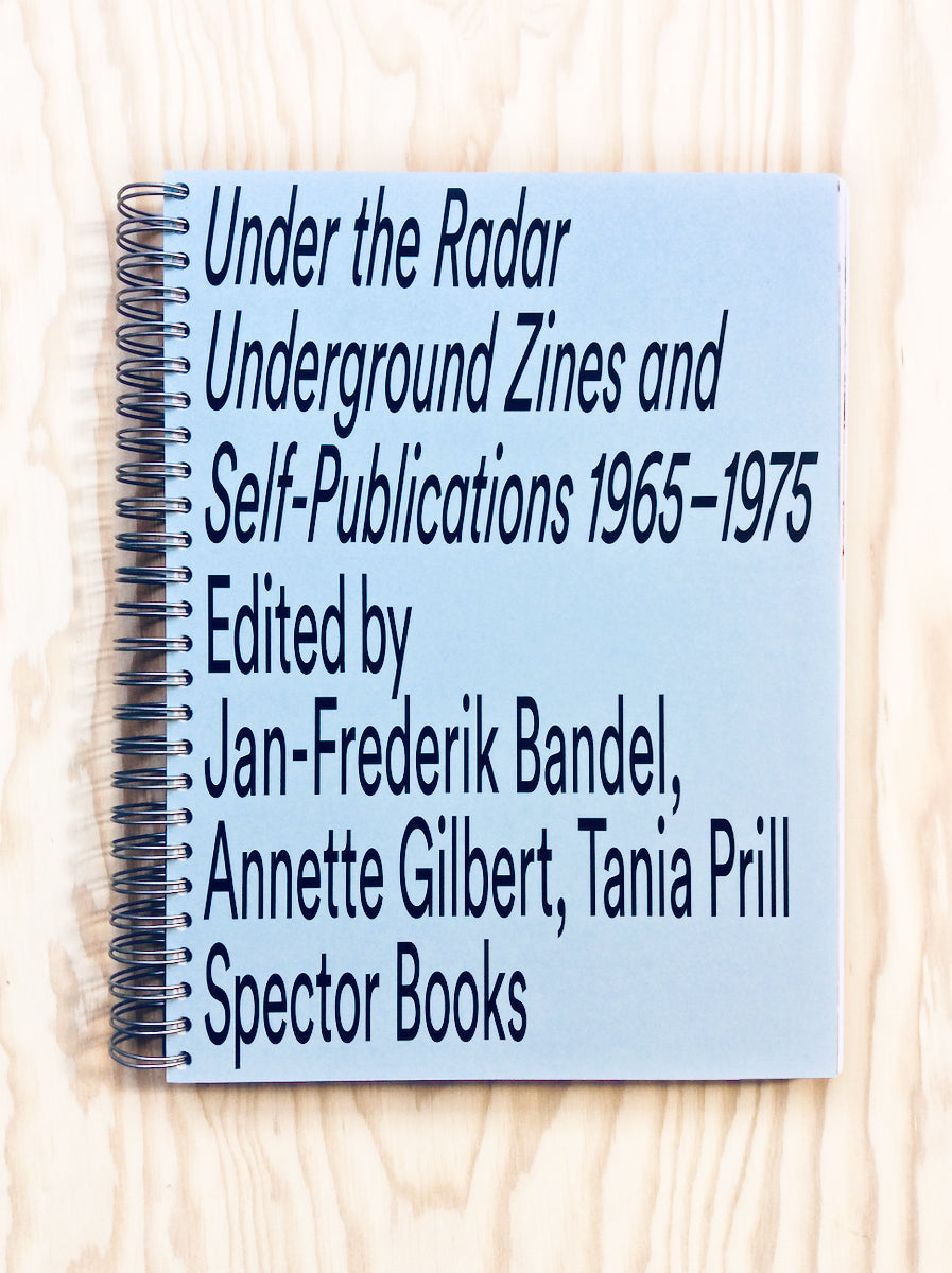 Under the Radar - Underground Zines and Self-Publications 1965