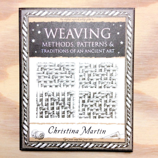 Weaving - Methods, Patterns &amp; Traditions of an Ancient Art