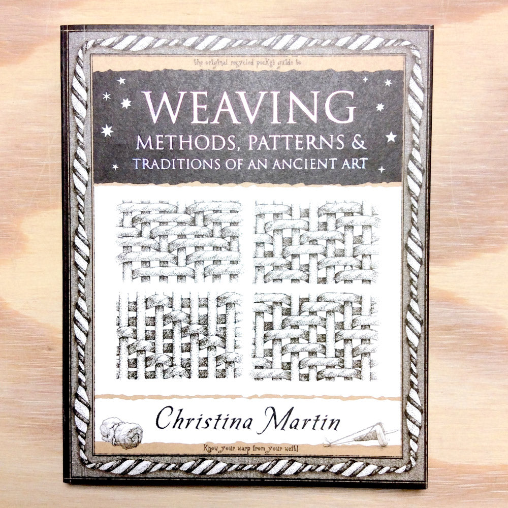 Weaving - Methods, Patterns & Traditions of an Ancient Art